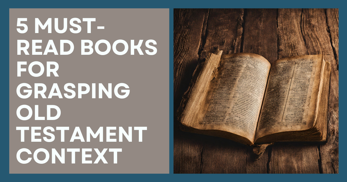 5 MustRead Books for Grasping Old Testament Context Theophany Media